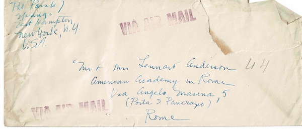 An envelop addressed to Mr and Mrs. Lennart Anderson, American Academy in Rome, Via Angelo Masina, 5, (Porta S Pancrazio), Rome Return addressed: Pat Passlof, Springs, East Hampton, New York, NY U.S.A.