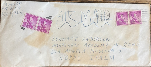 Envelope addressed by hand to Lennart Anderson, American Academy In Rome, Via Angela Massina 5, Rome, Italy. Air Mail is scrawled above. Return addres: Passlof, 89 E 10, NY 3, NY. Postmark is from NY, Jan 15, 1961, 7:30 PM
